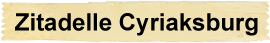 Zitadelle Cyriaksburg