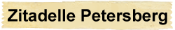 Zitadelle Petersberg